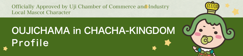 OUJICHAMA in CHACHA-KINGDOM Profile